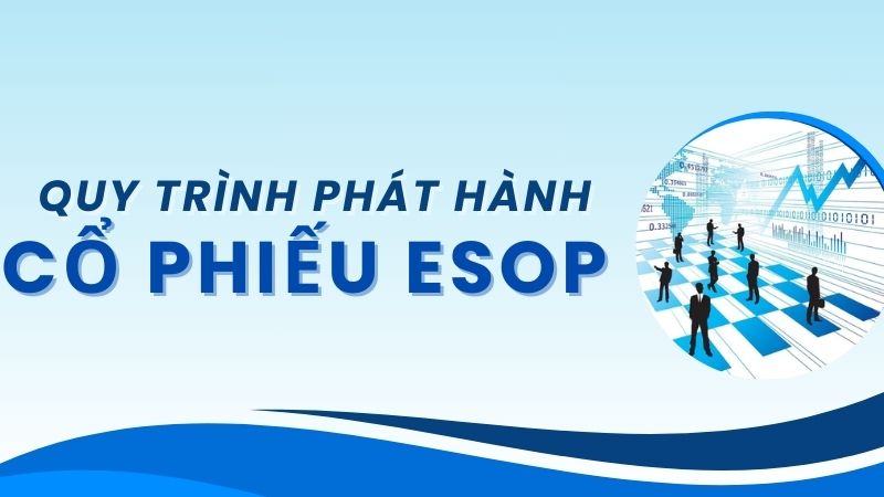 Quy trình phát hành cổ phiếu esop 