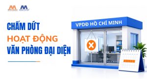 Dịch Vụ Chấm Dứt Hoạt Động Văn Phòng Đại Diện
