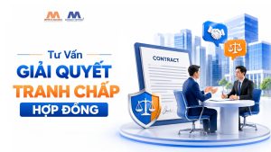 Dịch Vụ Tư Vấn Giải Quyết Tranh Chấp Hợp Đồng