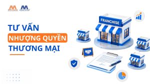 Dịch Vụ Tư Vấn Nhượng Quyền Thương Mại