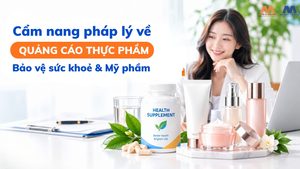 Cẩm Nang Pháp Lý Về Quảng Cáo Thực Phẩm Bảo Vệ Sức Khỏe & Mỹ Phẩm