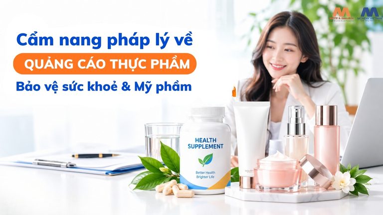 Cẩm Nang Pháp Lý Về Quảng Cáo Thực Phẩm Bảo Vệ Sức Khỏe & Mỹ Phẩm