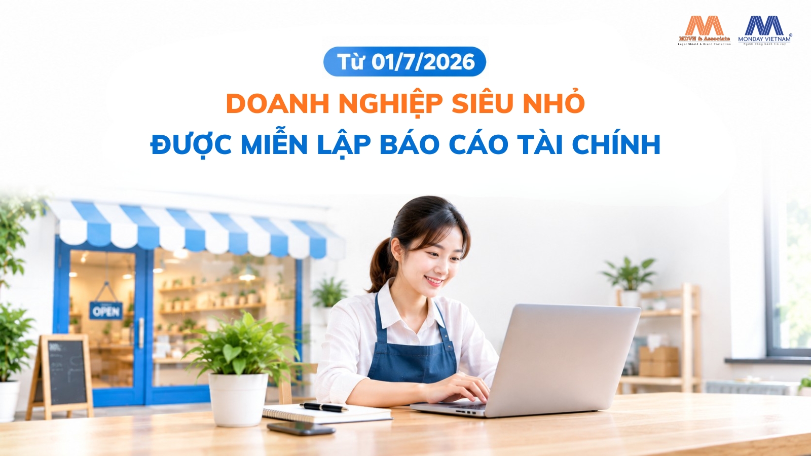 Từ 01/7/2026 Doanh Nghiệp Siêu Nhỏ Được Miễn Lập Báo Cáo Tài Chính